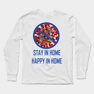 STAY IN HOME HAPPY IN HOME Long Sleeve T-Shirt